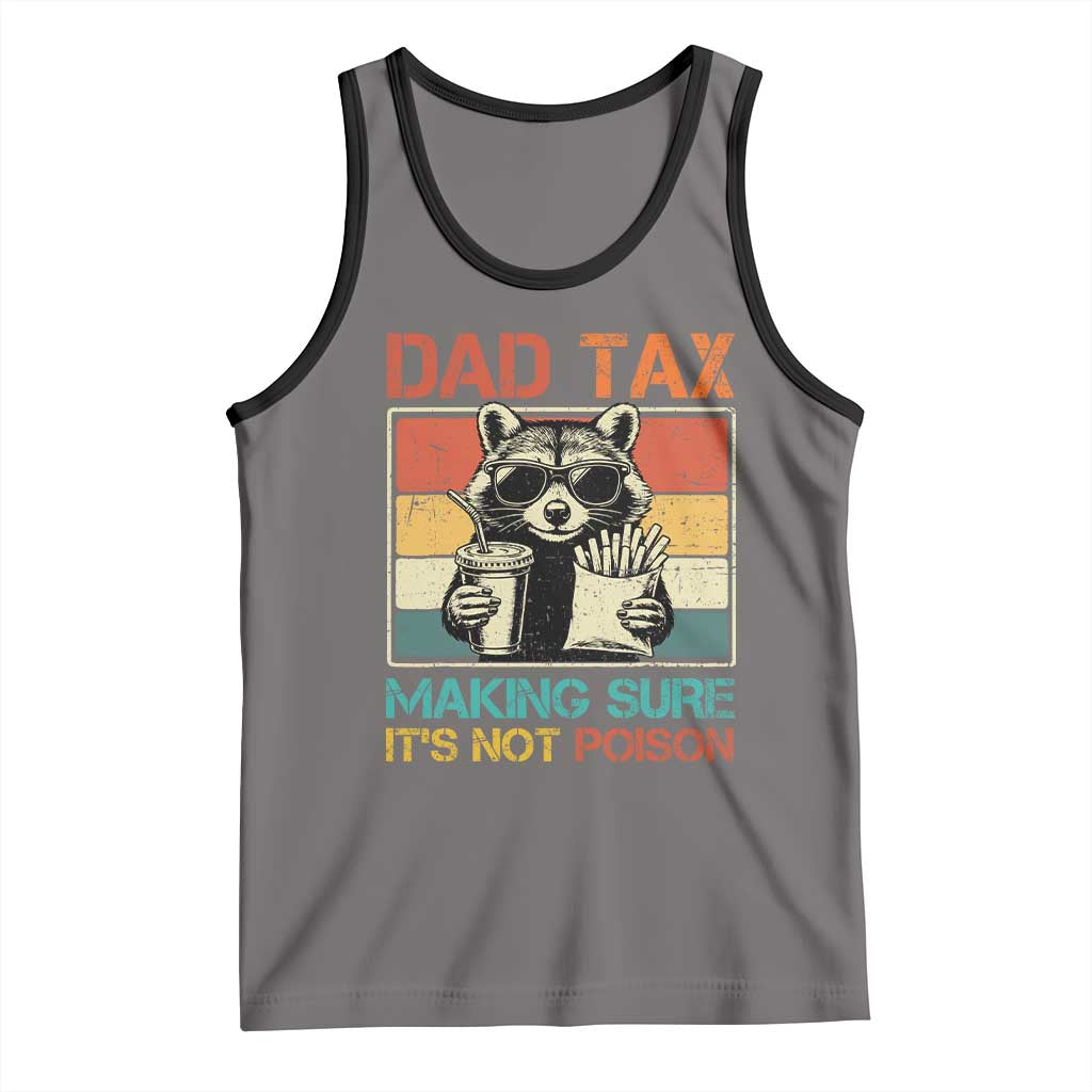 Dad Tax Raccoon Tank Top Making Sure It's Not Poison Funny Father's Day