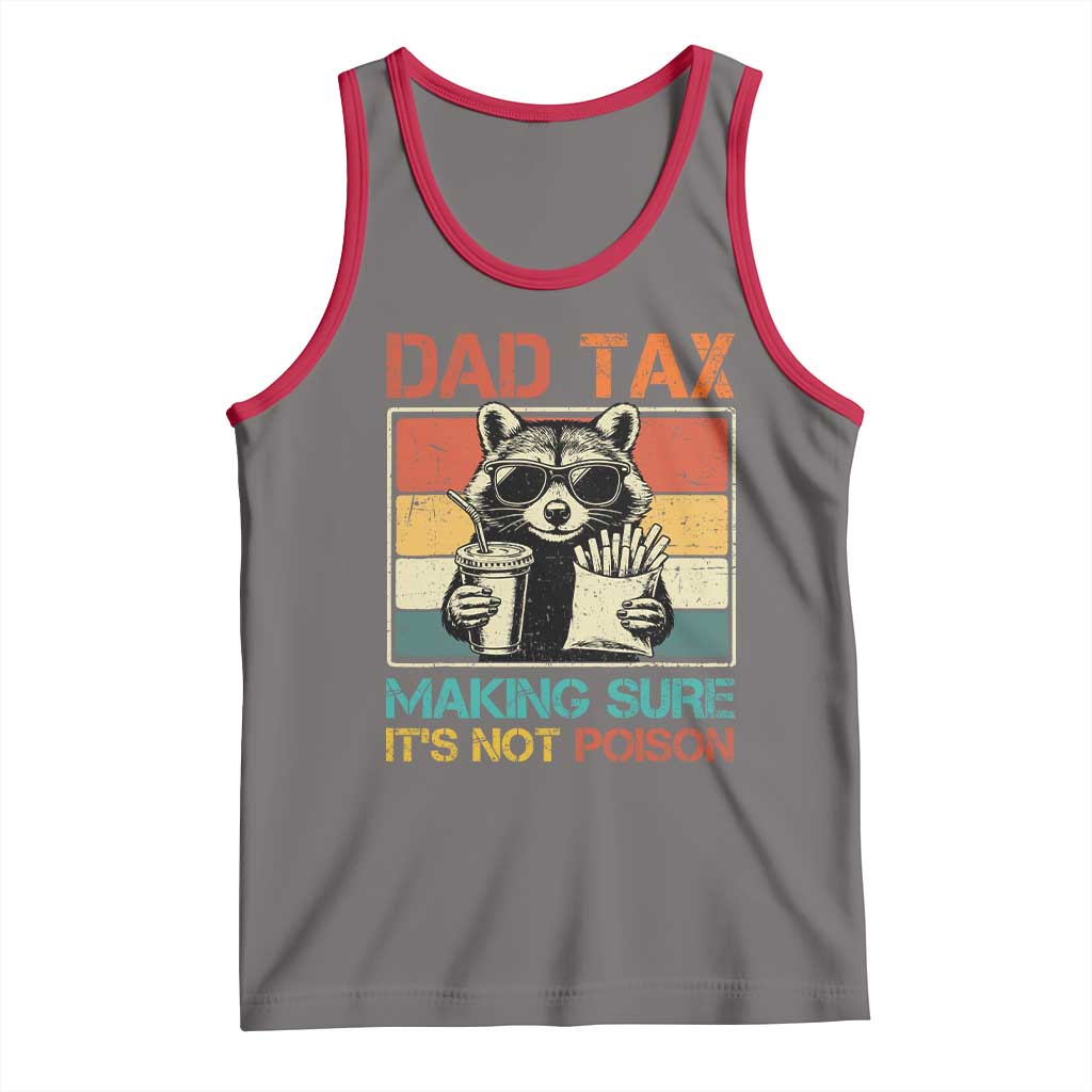 Dad Tax Raccoon Tank Top Making Sure It's Not Poison Funny Father's Day