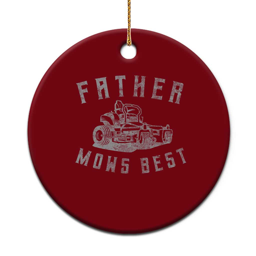 Father Mows Best Ceramic Ornament Funny Lawn Mowing Mower Dad Father’s Day - Wonder Print Shop