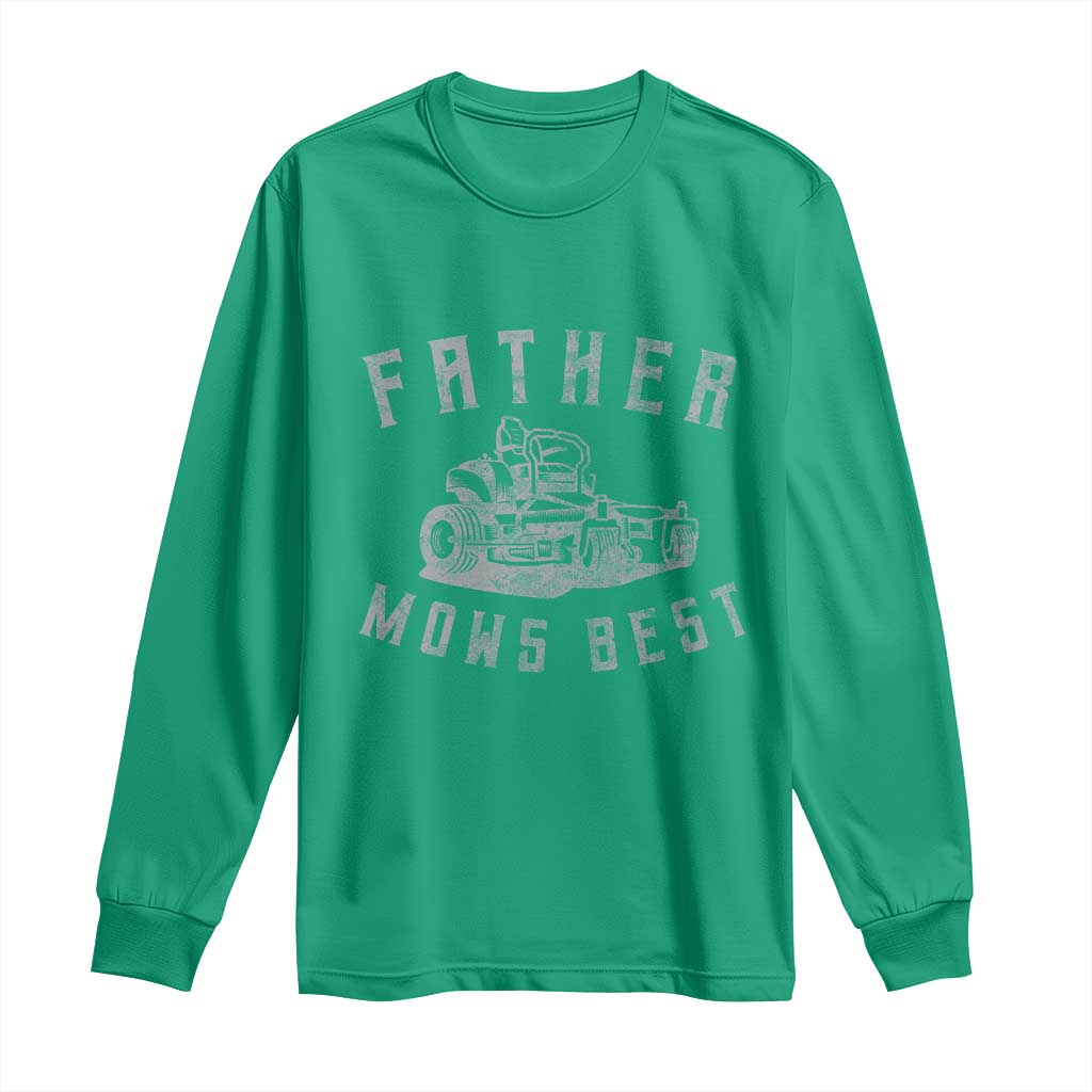 Father Mows Best Long Sleeve Shirt Funny Lawn Mowing Mower Dad Father’s Day