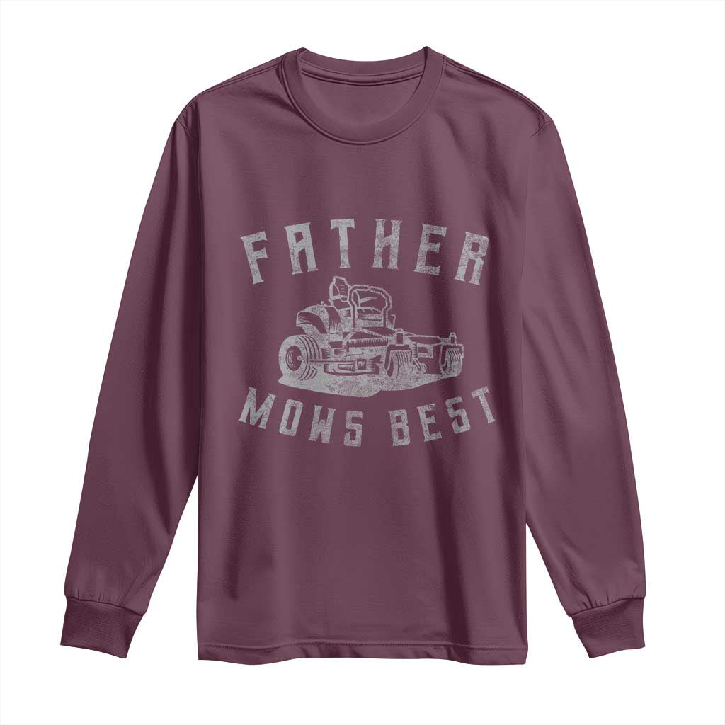 Father Mows Best Long Sleeve Shirt Funny Lawn Mowing Mower Dad Father’s Day