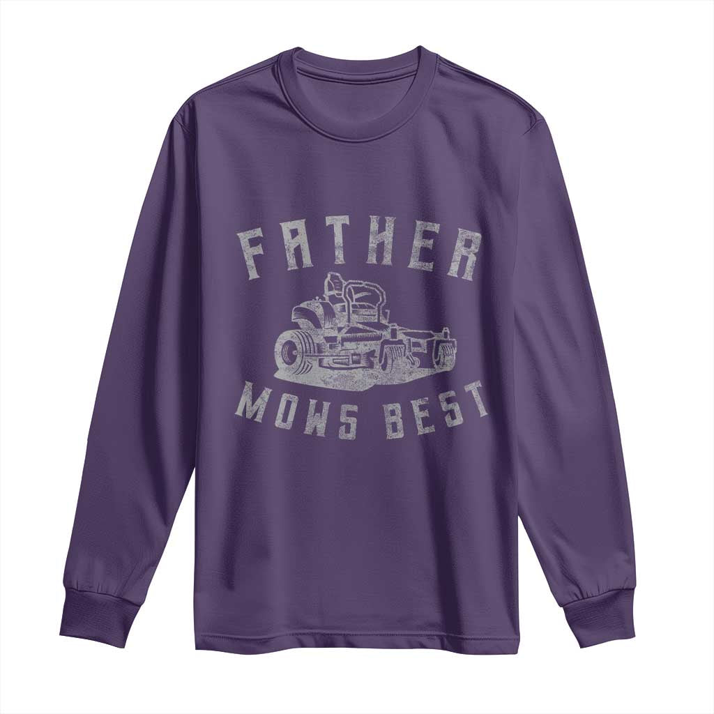 Father Mows Best Long Sleeve Shirt Funny Lawn Mowing Mower Dad Father’s Day