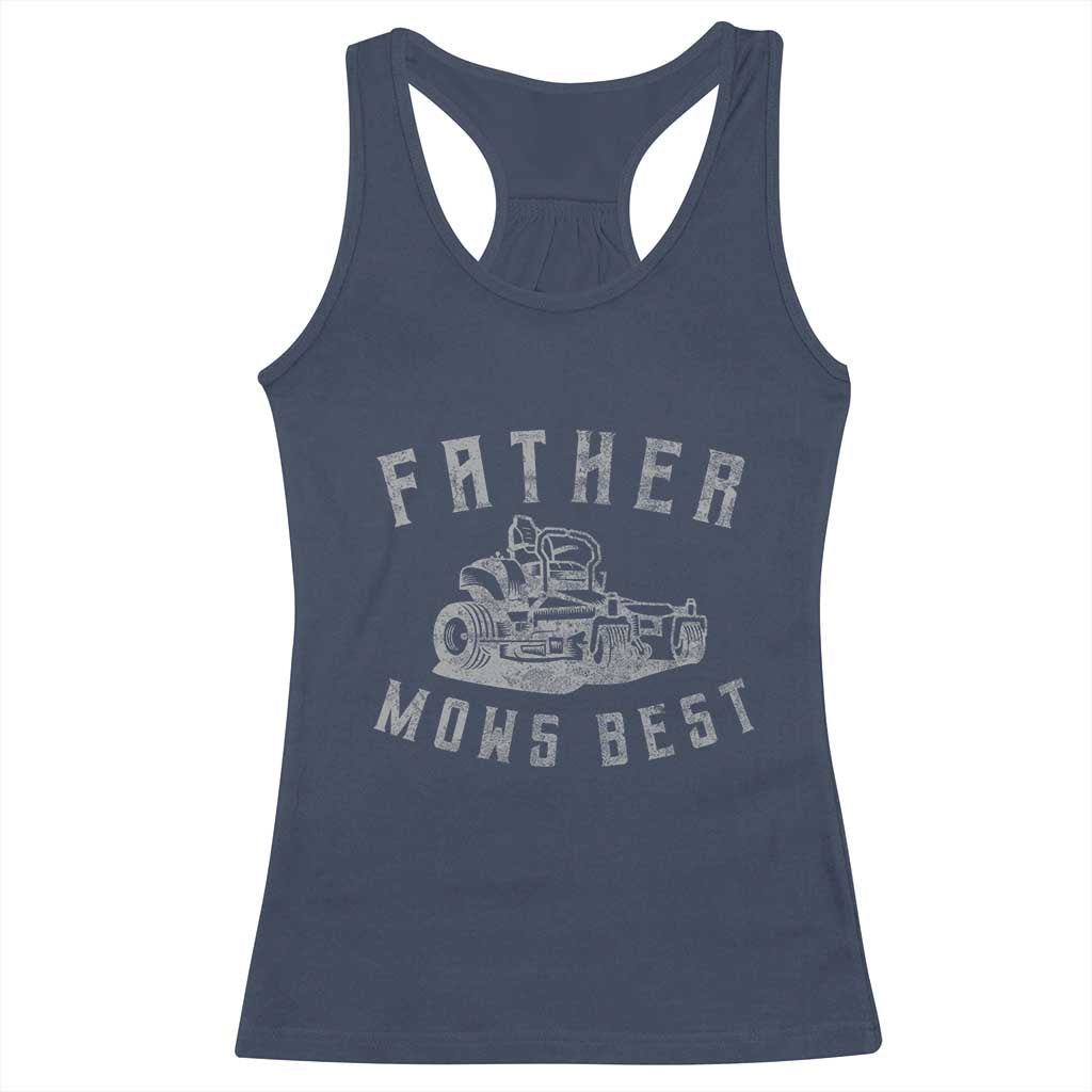 Father Mows Best Racerback Tank Top Funny Lawn Mowing Mower Dad Father’s Day