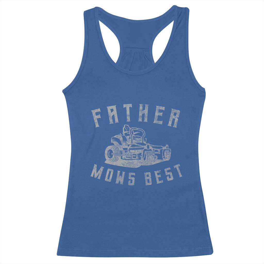 Father Mows Best Racerback Tank Top Funny Lawn Mowing Mower Dad Father’s Day