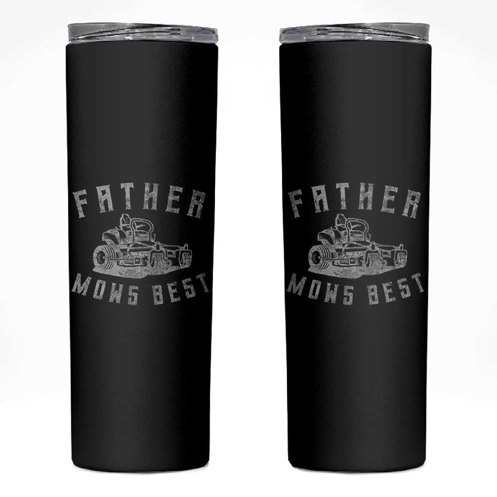 Father Mows Best Skinny Tumbler Funny Lawn Mowing Mower Dad Father’s Day