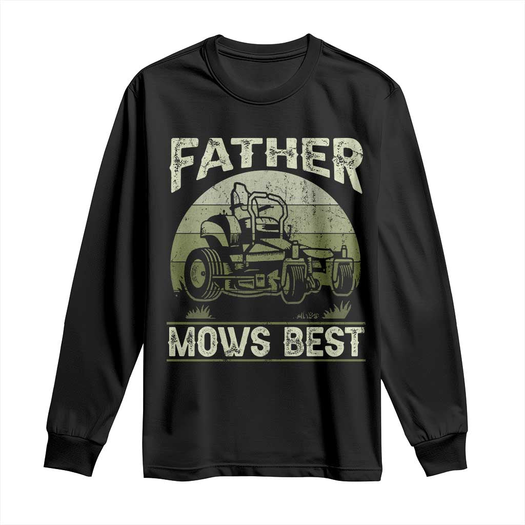 Father Mows Best Long Sleeve Shirt Lawn Mower Mowing Dad Retro Father's Day Gift
