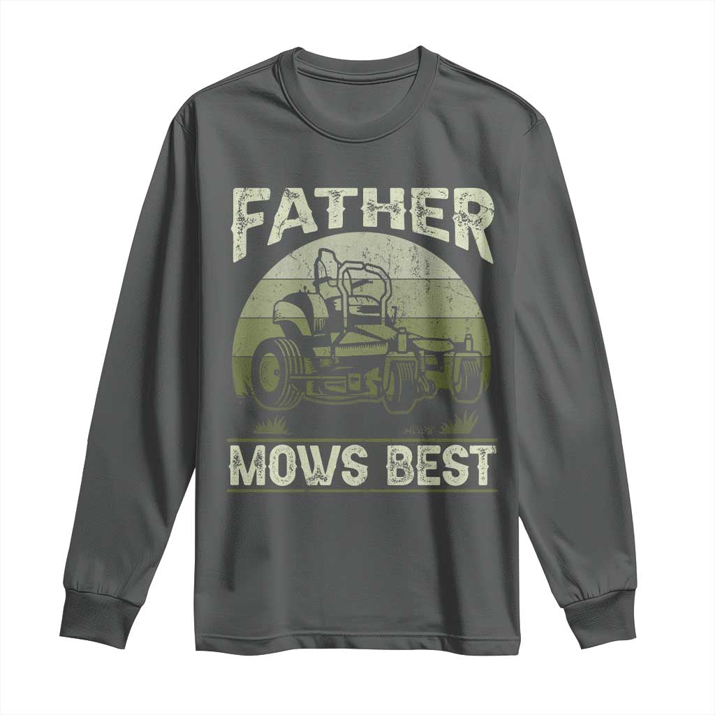 Father Mows Best Long Sleeve Shirt Lawn Mower Mowing Dad Retro Father's Day Gift