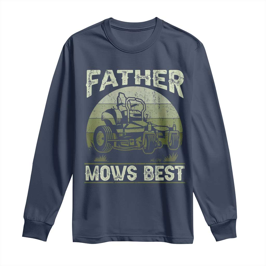 Father Mows Best Long Sleeve Shirt Lawn Mower Mowing Dad Retro Father's Day Gift