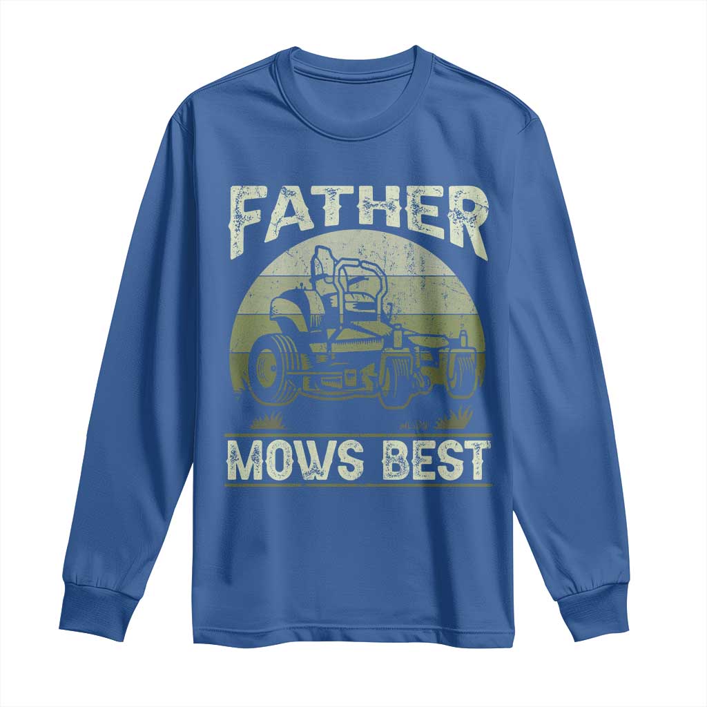 Father Mows Best Long Sleeve Shirt Lawn Mower Mowing Dad Retro Father's Day Gift