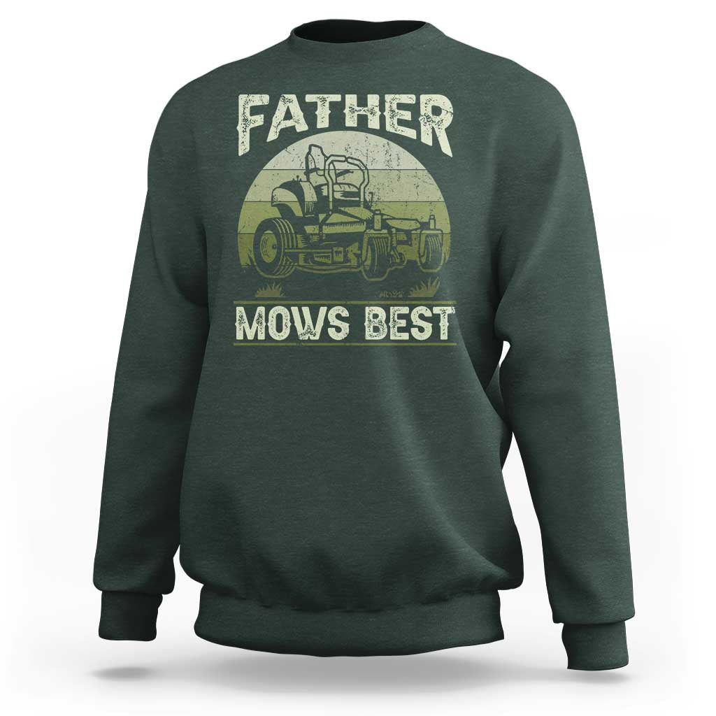 Father Mows Best Sweatshirt Lawn Mower Mowing Dad Retro Father's Day Gift