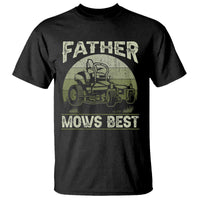 Father Mows Best T Shirt Lawn Mower Mowing Dad Retro Father's Day Gift