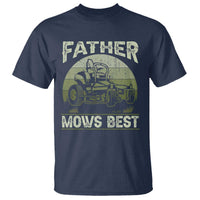 Father Mows Best T Shirt Lawn Mower Mowing Dad Retro Father's Day Gift