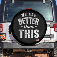 We Are Better Than This Spare Tire Cover Funny Subtle Resist - Wonder Print Shop