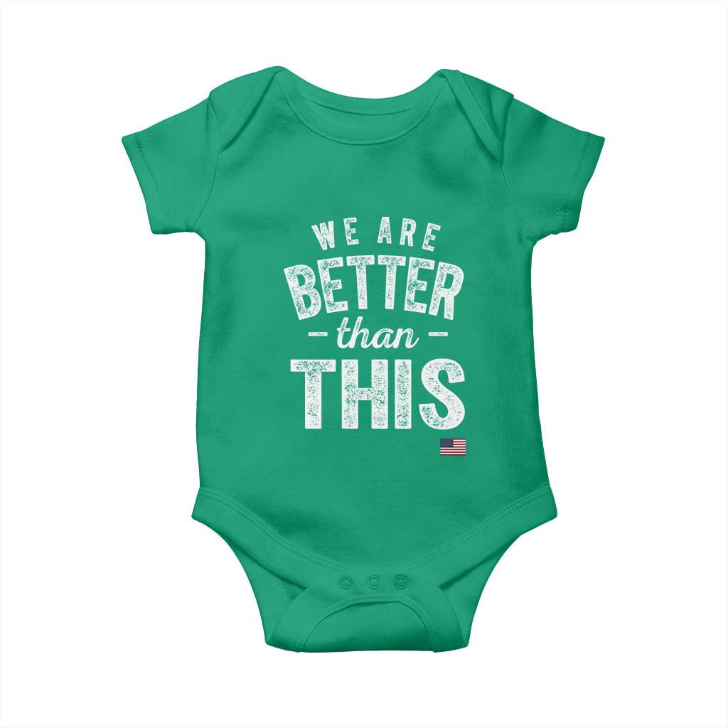 We Are Better Than This Baby Onesie Funny Subtle Resist - Wonder Print Shop