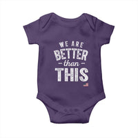 We Are Better Than This Baby Onesie Funny Subtle Resist - Wonder Print Shop