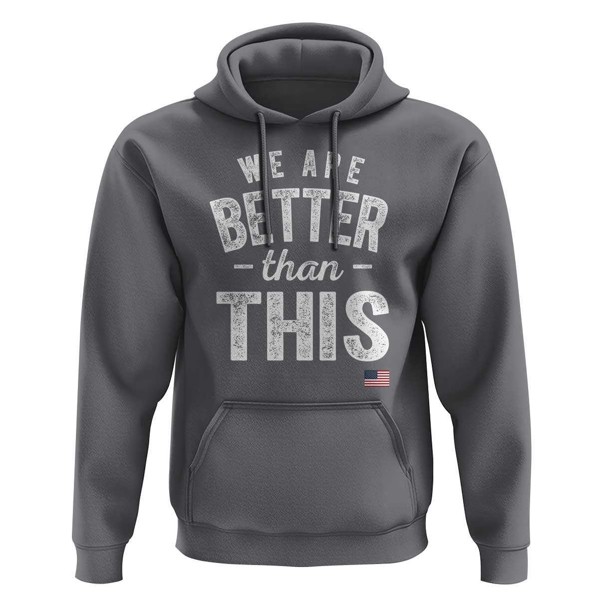 We Are Better Than This Hoodie Funny Subtle Resist - Wonder Print Shop
