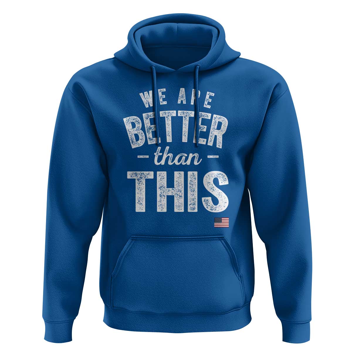 We Are Better Than This Hoodie Funny Subtle Resist - Wonder Print Shop