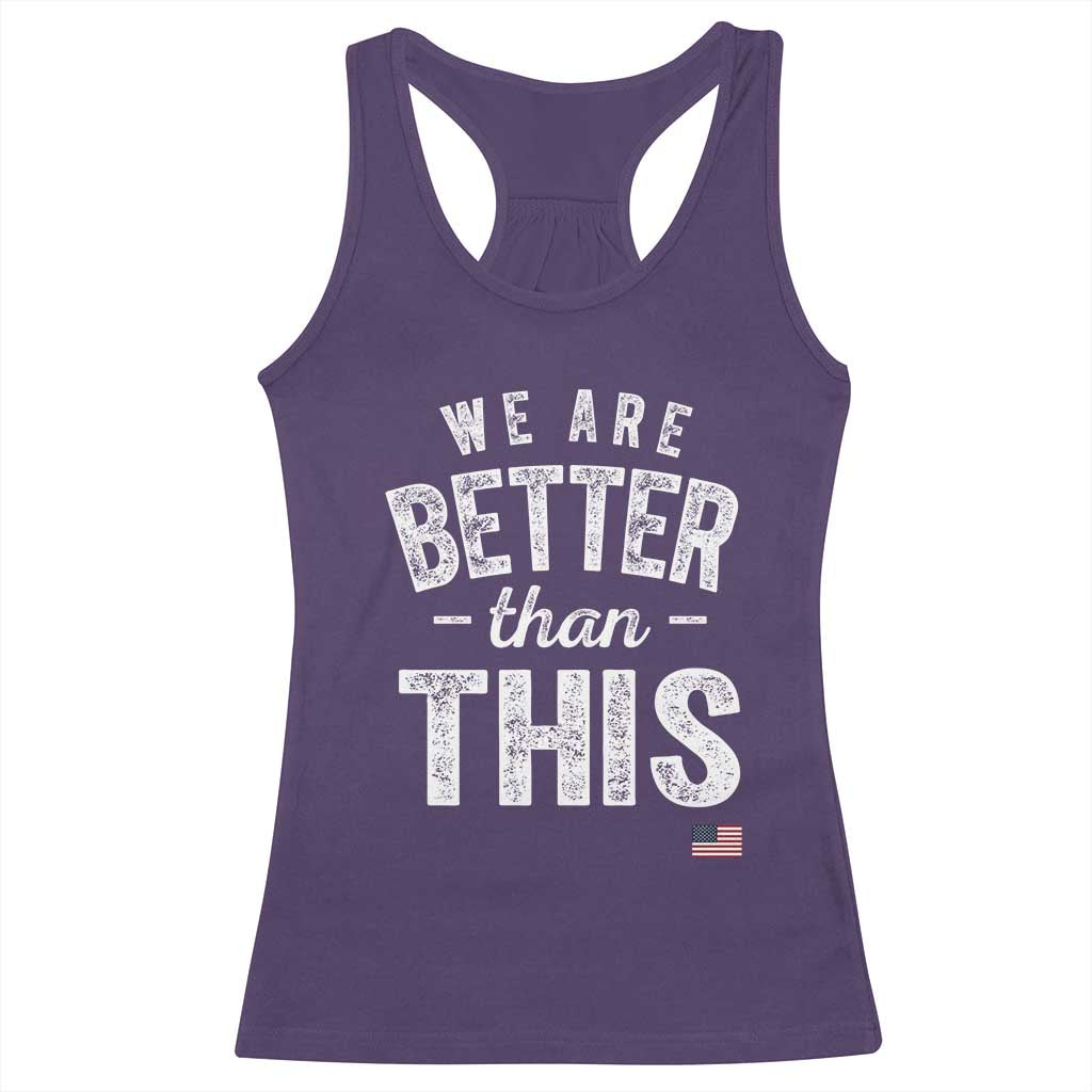 We Are Better Than This Racerback Tank Top Funny Subtle Resist - Wonder Print Shop