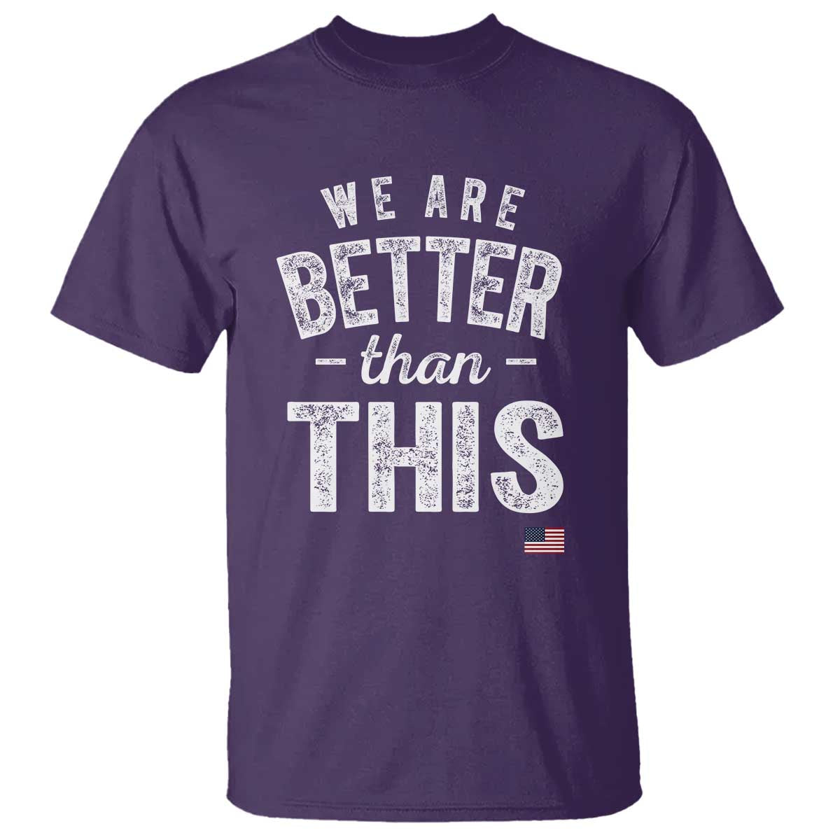We Are Better Than This T Shirt Funny Subtle Resist - Wonder Print Shop