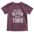 We Are Better Than This Toddler T Shirt Funny Subtle Resist - Wonder Print Shop