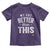 We Are Better Than This Toddler T Shirt Funny Subtle Resist - Wonder Print Shop