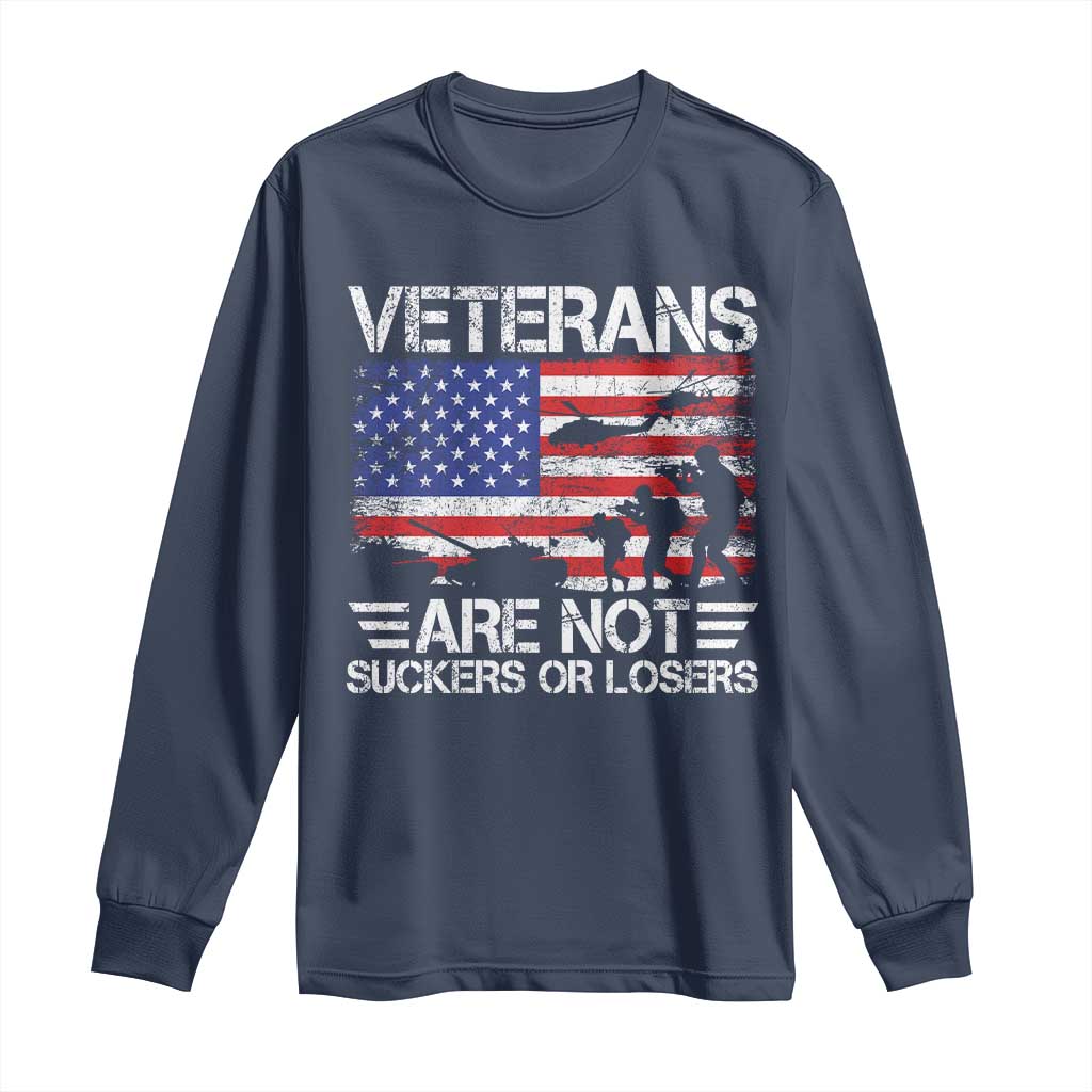 Veterans Are Not Suckers Or Losers Long Sleeve Shirt Veteran Vintage US Flag Protest