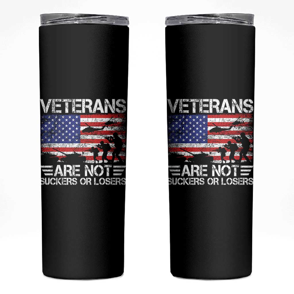 Veterans Are Not Suckers Or Losers Skinny Tumbler Veteran Vintage US Flag Protest