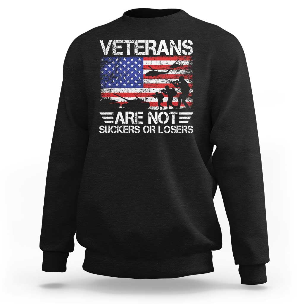 Veterans Are Not Suckers Or Losers Sweatshirt Veteran Vintage US Flag Protest