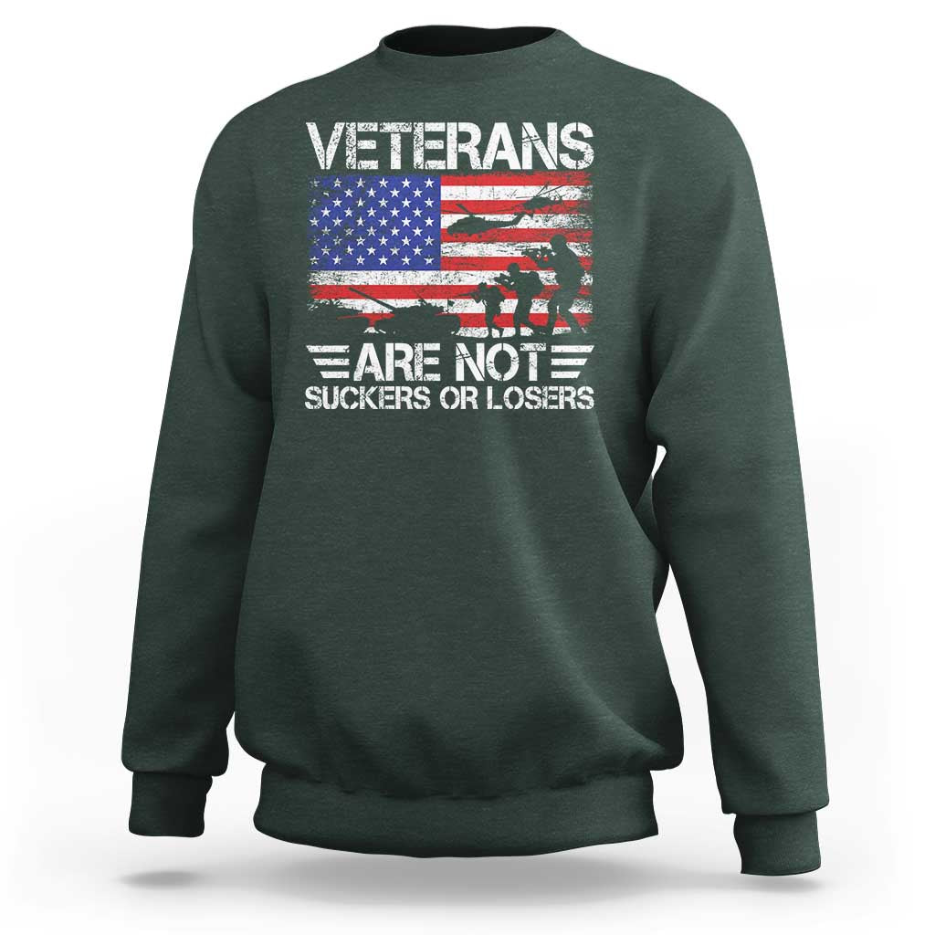 Veterans Are Not Suckers Or Losers Sweatshirt Veteran Vintage US Flag Protest