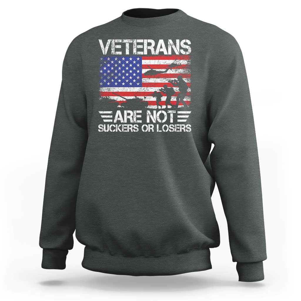 Veterans Are Not Suckers Or Losers Sweatshirt Veteran Vintage US Flag Protest