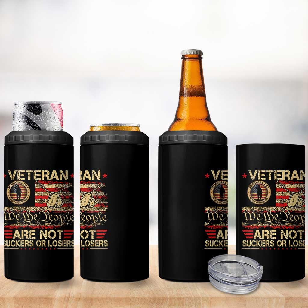 Veterans Are Not Suckers Or Losers 4 in 1 Can Cooler Tumbler Vintage Old 1776 Vintage Flag We The People Veteran Patriotic