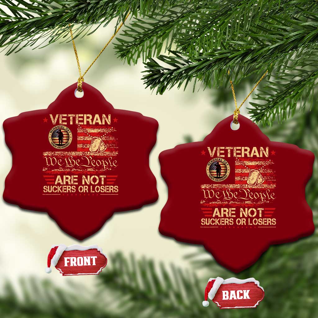 Veterans Are Not Suckers Or Losers Ceramic Ornament Vintage Old 1776 Vintage Flag We The People Veteran Patriotic