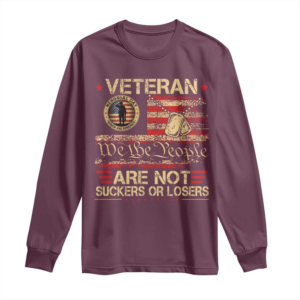 Veterans Are Not Suckers Or Losers Long Sleeve Shirt Vintage Old 1776 Vintage Flag We The People Veteran Patriotic