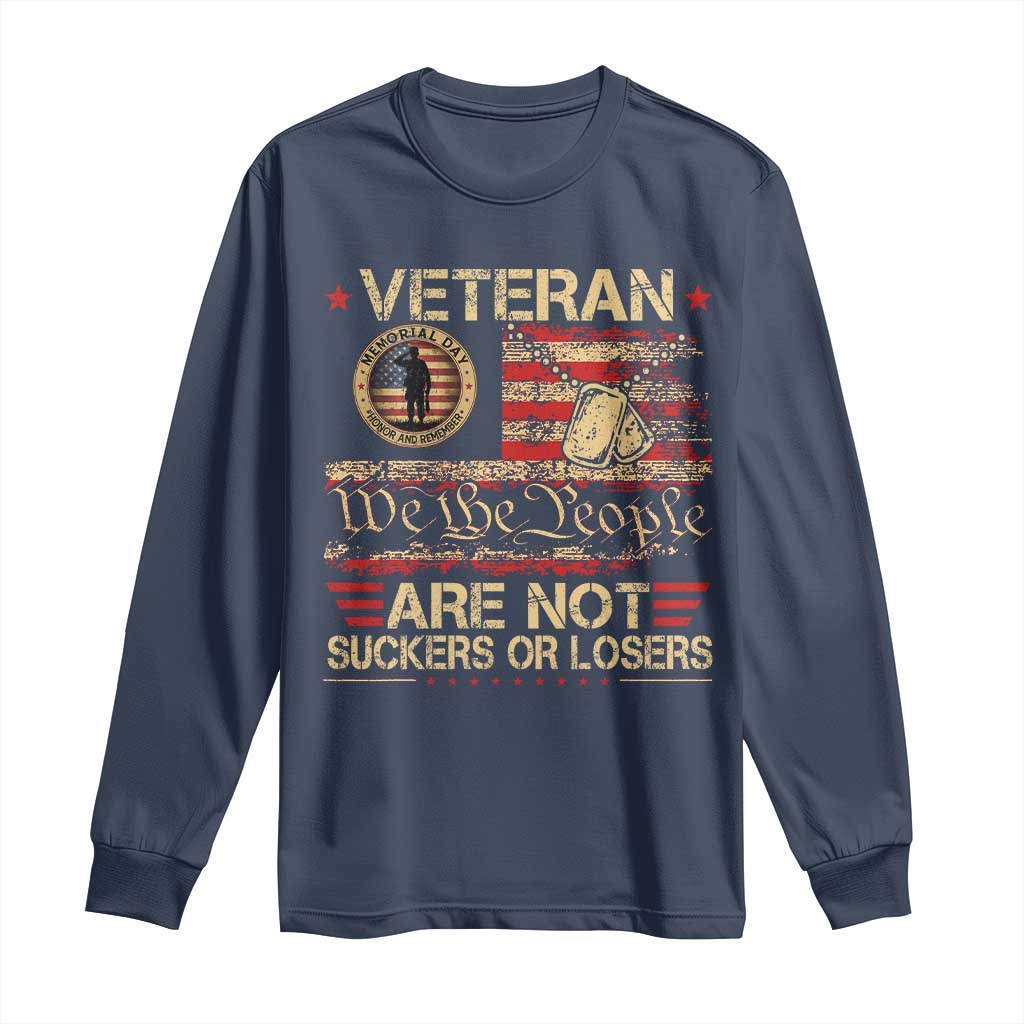 Veterans Are Not Suckers Or Losers Long Sleeve Shirt Vintage Old 1776 Vintage Flag We The People Veteran Patriotic