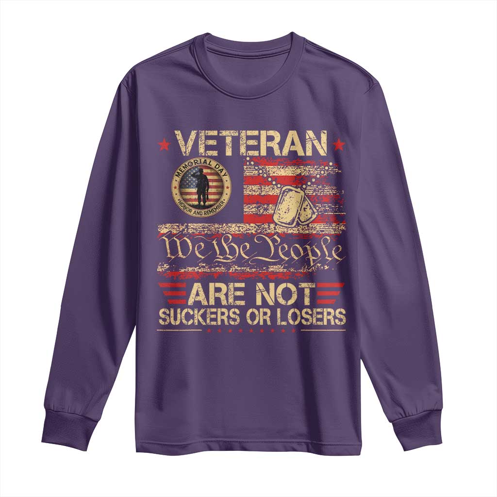 Veterans Are Not Suckers Or Losers Long Sleeve Shirt Vintage Old 1776 Vintage Flag We The People Veteran Patriotic