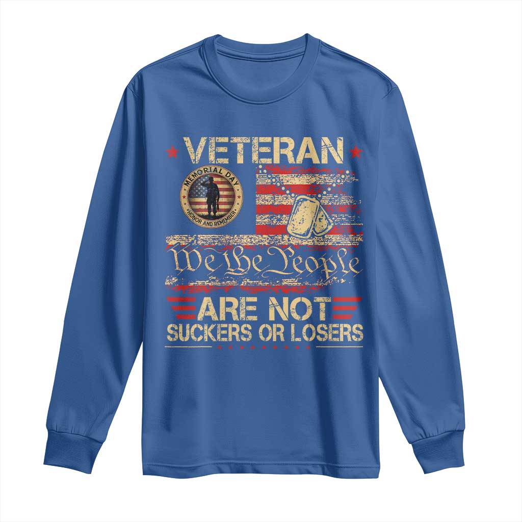 Veterans Are Not Suckers Or Losers Long Sleeve Shirt Vintage Old 1776 Vintage Flag We The People Veteran Patriotic