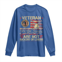 Veterans Are Not Suckers Or Losers Long Sleeve Shirt Vintage Old 1776 Vintage Flag We The People Veteran Patriotic