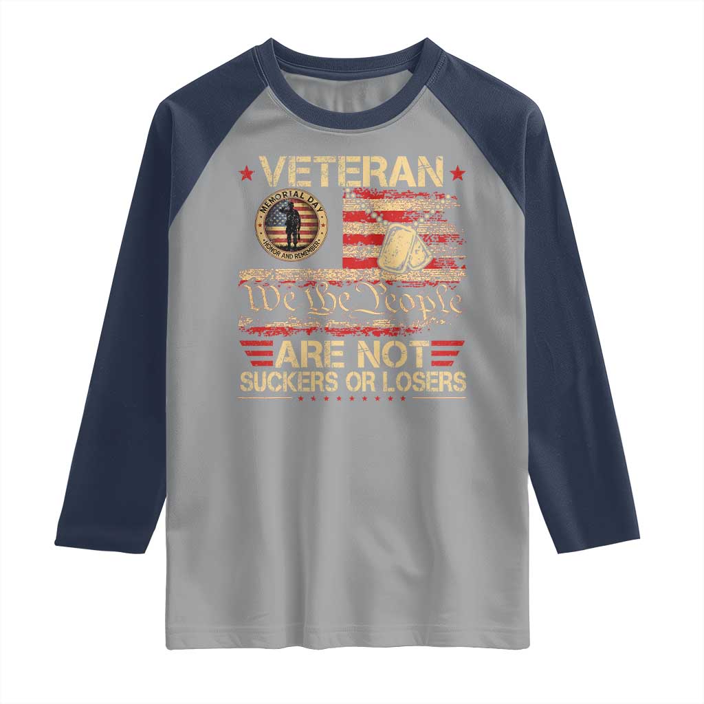Veterans Are Not Suckers Or Losers Raglan Shirt Vintage Old 1776 Vintage Flag We The People Veteran Patriotic