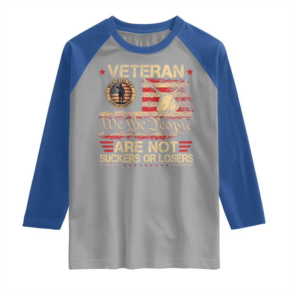 Veterans Are Not Suckers Or Losers Raglan Shirt Vintage Old 1776 Vintage Flag We The People Veteran Patriotic