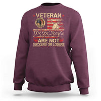 Veterans Are Not Suckers Or Losers Sweatshirt Vintage Old 1776 Vintage Flag We The People Veteran Patriotic