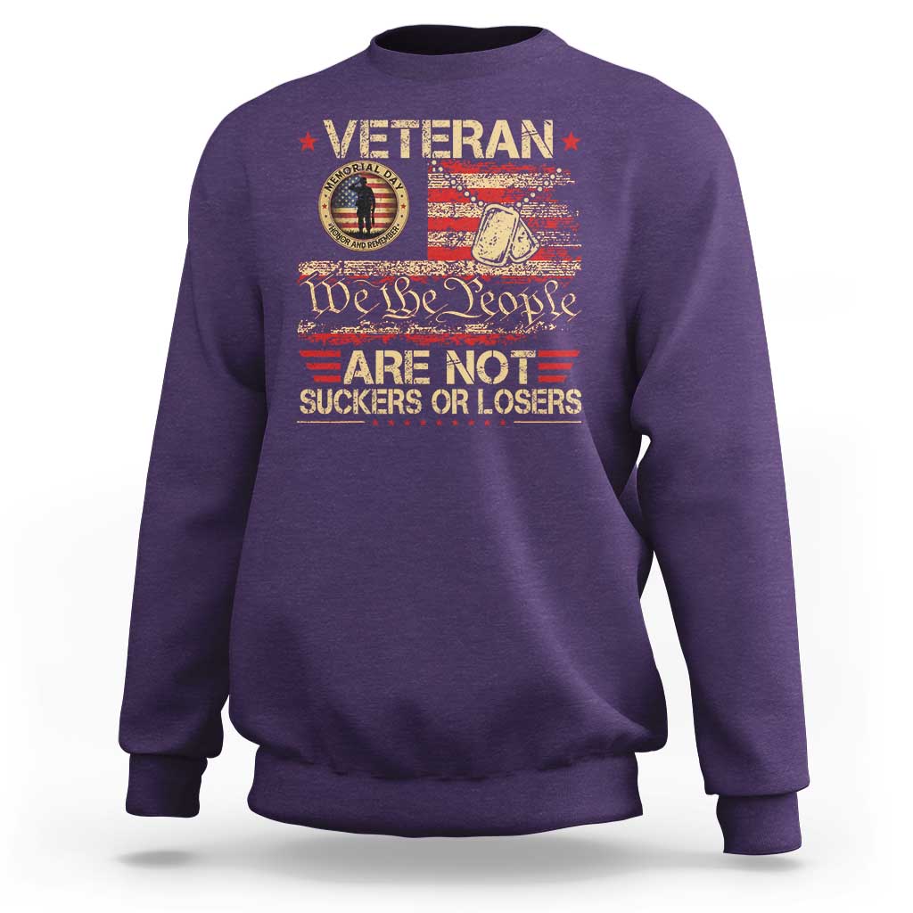 Veterans Are Not Suckers Or Losers Sweatshirt Vintage Old 1776 Vintage Flag We The People Veteran Patriotic