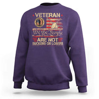 Veterans Are Not Suckers Or Losers Sweatshirt Vintage Old 1776 Vintage Flag We The People Veteran Patriotic