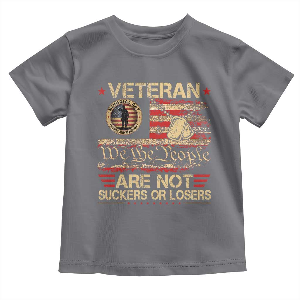 Veterans Are Not Suckers Or Losers Toddler T Shirt Vintage Old 1776 Vintage Flag We The People Veteran Patriotic