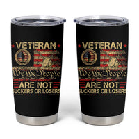 Veterans Are Not Suckers Or Losers Tumbler Cup Vintage Old 1776 Vintage Flag We The People Veteran Patriotic