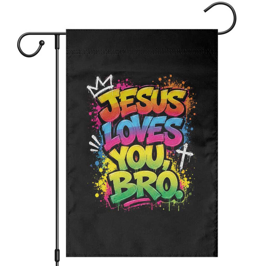 Jesus Loves You Bro Christian Believer Faith Garden Flag Dripping Graffiti Rap God Religious Graphic