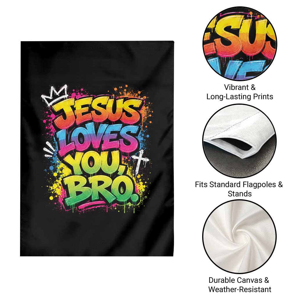 Jesus Loves You Bro Christian Believer Faith Garden Flag Dripping Graffiti Rap God Religious Graphic