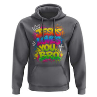 Jesus Loves You Bro Christian Believer Faith Hoodie Dripping Graffiti Rap God Religious Graphic