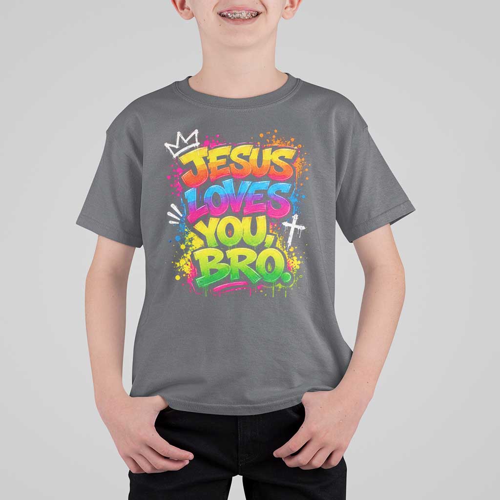 Jesus Loves You Bro Christian Believer Faith T Shirt For Kid Dripping Graffiti Rap God Religious Graphic