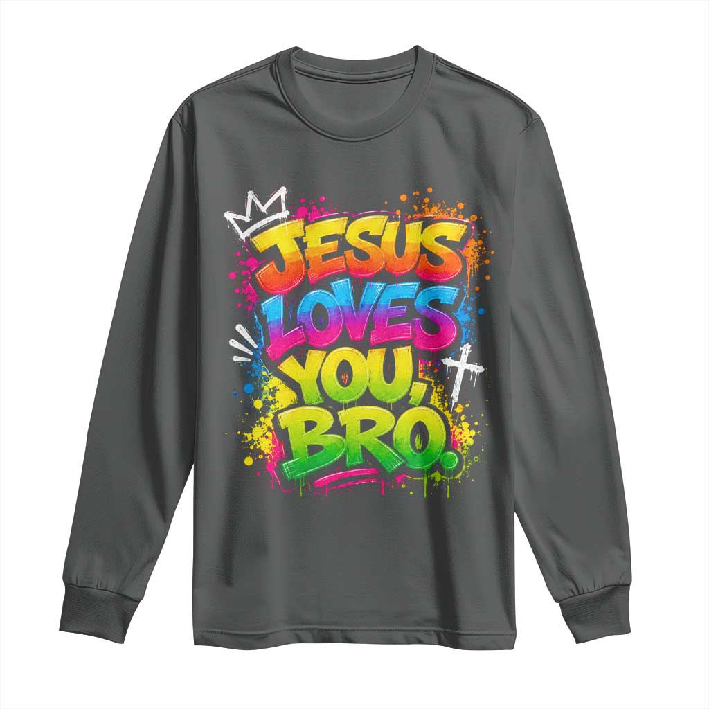 Jesus Loves You Bro Christian Believer Faith Long Sleeve Shirt Dripping Graffiti Rap God Religious Graphic