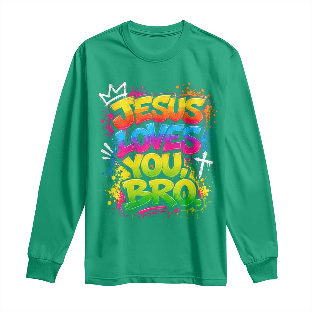 Jesus Loves You Bro Christian Believer Faith Long Sleeve Shirt Dripping Graffiti Rap God Religious Graphic